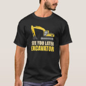 Bouwvakker Graafmachine Driver Graafmachine T-shirt (Voorkant)