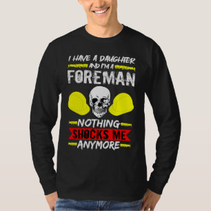 Bouwvakker I Heb Een Dochter En Ik Ben Een Voorman T-shirt