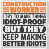 Bouwvakker Ik probeer het grappig te maken Sticker (Voorkant)