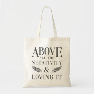 Boven de Negativiteit Tote Bag