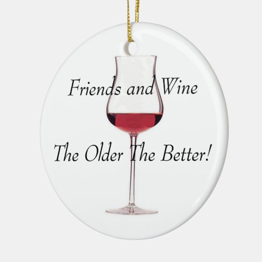 Boven en wijn - Hoe ouder hoe beter! Keramisch Ornament (Links)
