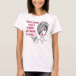 "Bow neer en ik kan terug naar jou..." T-shirt