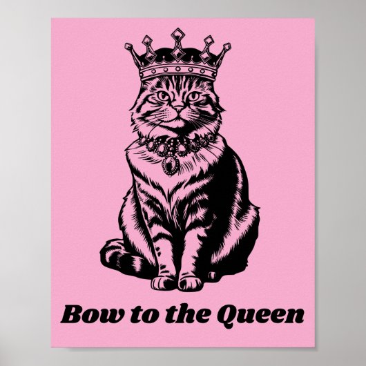 Bow to the Queen - Cat Queen of Everything Poster (Voorkant)