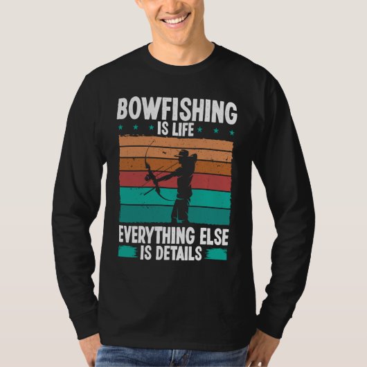 Bowfishing is life details Bowfisher Bowhunter Fis T-shirt (Voorkant)