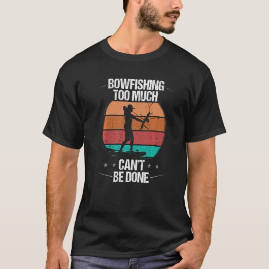 Bowfishing too much cant be done Airboat Bowfisher T-shirt (Voorkant)