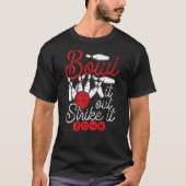 Bowl It Out Strike It Down Backprint Bowling T-shirt (Voorkant)