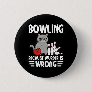 Bowlen Omdat Moord Verkeerd Is Grappige Kat 1 Ronde Button 5,7 Cm