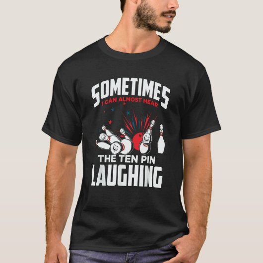 Bowler & Bowling Hear The Ten Pin Laughing T-shirt (Voorkant)