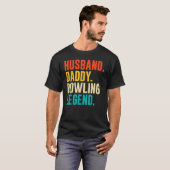 Bowler Husband Daddy Bowling Legend Father's Day T-shirt (Voorkant volledig)