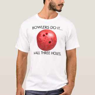 Bowlers doen het... In alle drie hoeken. T-shirt