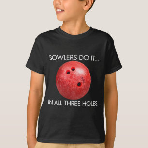 Bowlers doen het... In alle drie hoeken. T-shirt