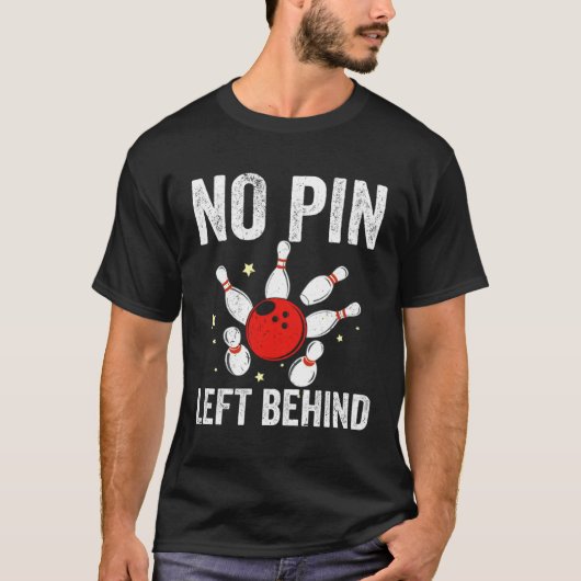 Bowlers No Pin Left Behind Bowling T-shirt (Voorkant)