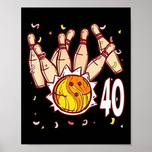 Bowling 40th Birthday Bowling Theme 40 Year Old Fu Poster (Voorkant)