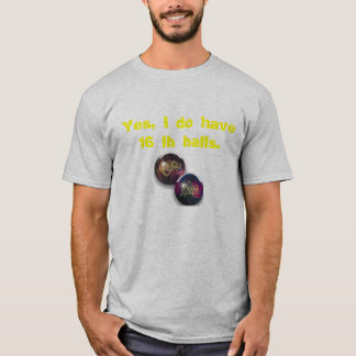 Bowling ball, ja, ik heb 16 lb ballen. t-shirt