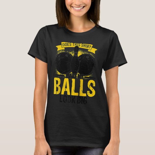 Bowling Ball Pin Bowler Strike Bowling Team Bowlin T-shirt (Voorkant)
