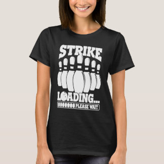 Bowling Ball Pin Bowler Strike Team Bowling Alley  T-shirt