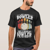 Bowling Ball Pin Bowler Strike Team Bowling Alley T-shirt (Voorkant)