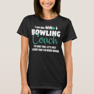 Bowling Coach Grappig Gift T-shirt - neem aan dat