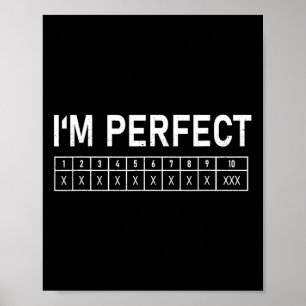 Bowling Funny Ik ben Perfect 300 Game Bowler Poster