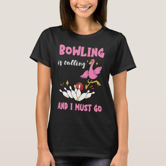 Bowling Is Calling Flamingo Bowling Pins Strike Bo T-shirt (Voorkant)