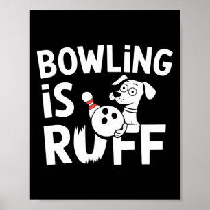 Bowling is Ruff, een grappige Humor en een bowling Poster
