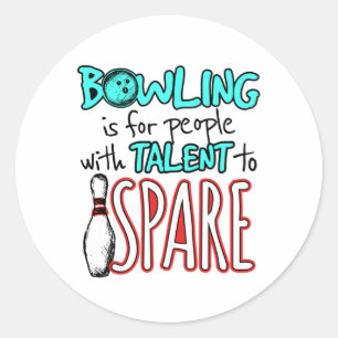 Bowling is voor mensen met talent voor Spare Bowle Ronde Sticker