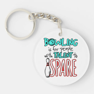 Bowling is voor mensen met talent voor Spare Bowle Sleutelhanger