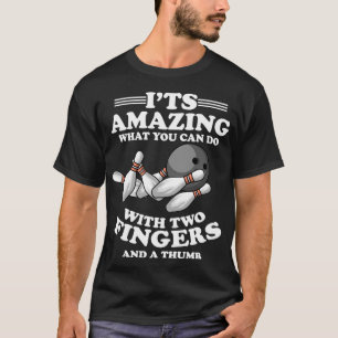 Bowling Kegel Strike Bowling Center Finger Humor T T-shirt