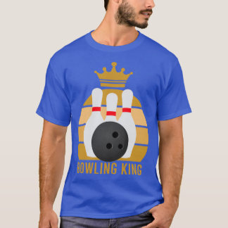 Bowling King Funny Bowling Lover T T-shirt