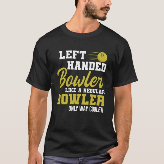 Bowling left Handed Bowler Funny Leftie Strikes T-shirt (Voorkant)
