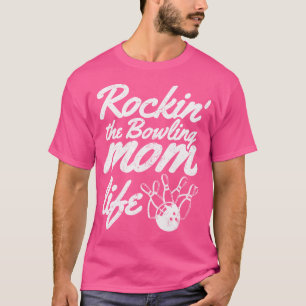 Bowling Mom Life Bowling voor Dames T-shirt