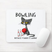 Bowling omdat moord een verkeerde grappige kat is muismat (Met muis)