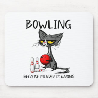 Bowling omdat moord een verkeerde grappige kat is muismat