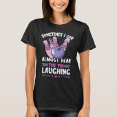 Bowling Pin Laughing Funny Bowling Bowler Strike B T-shirt (Voorkant)