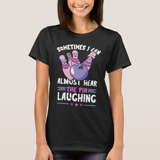 Bowling Pin Laughing Funny Bowling Bowler Strike B T-shirt (Voorkant)