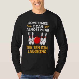 Bowling Pins Tien Pin lachen Bowling T-shirt