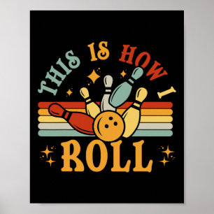 Bowling-shirt Dit is hoe ik rollen Mannen vrouwen Poster