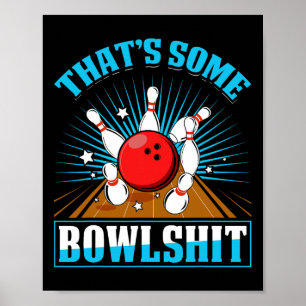 Bowling Shirt Funny Dat is een bowlingbaan Poster
