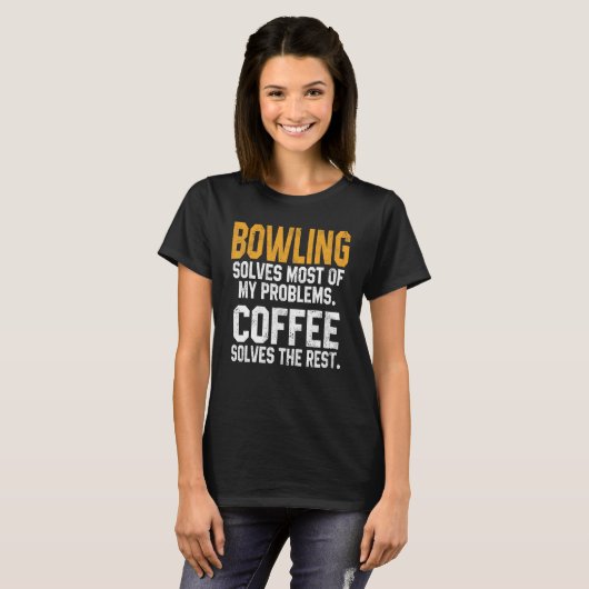 Bowling Solves My Problems Coffee   Bowler Dad Bow T-shirt (Voorkant volledig)