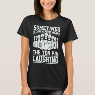 Bowling Soms kan ik bijna de Tien Pin L horen T-shirt