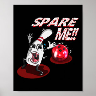 Bowling Spare Me Bowling LL Bowling Pin Strike Bow Poster