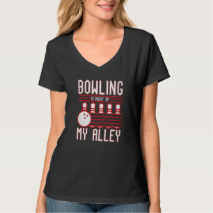Bowling staat op mijn alley Tenpins Women Mannen B T-shirt