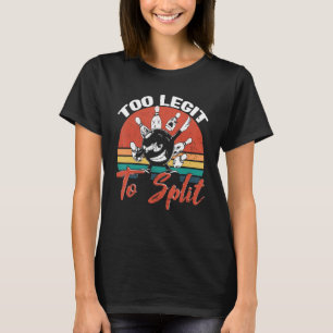 Bowling Te Legitiem Om Bowler Bowling Alley Bo Te T-shirt