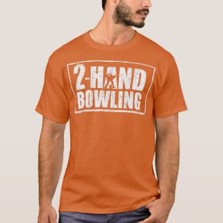Bowling Two Handed 2 Hand Bowler Strike Bowling T-shirt
