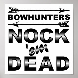 Bows Nock'em Dead Funny Chasse Poster