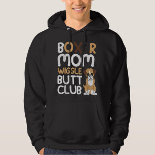 Boxer Mam Wiggle Butt Club design Boxer design Dog Hoodie