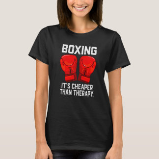 Boxing is Cheaper than Theraphy Boxing Therapy Box T-shirt