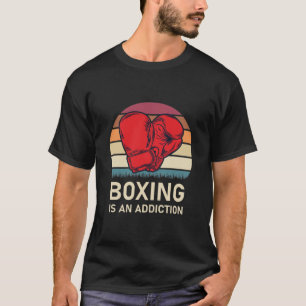 Boxing is een verslaving - kickboxing - boxer t-shirt