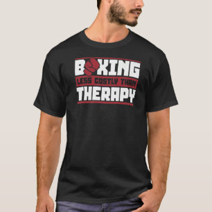 Boxing is goedkoper dan een behandeling met Thai B T-shirt