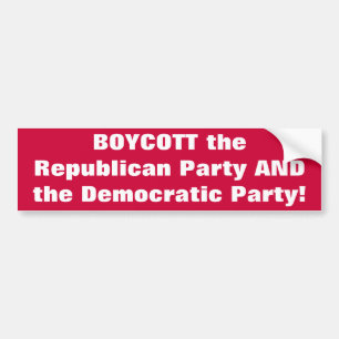 BOYCOTT DE Republikeinse Partij EN de Democratisch Bumpersticker